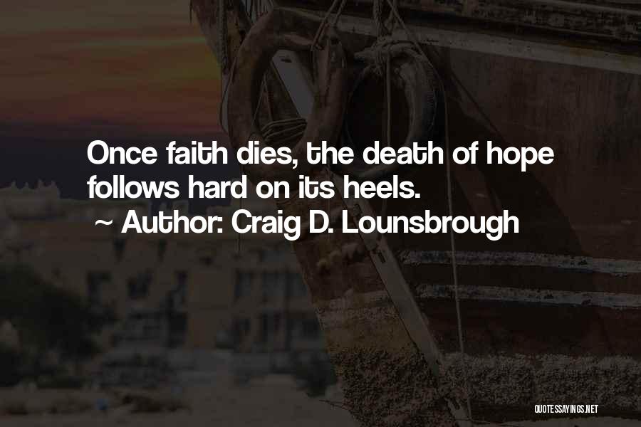 Death And Dying Christian Quotes By Craig D. Lounsbrough