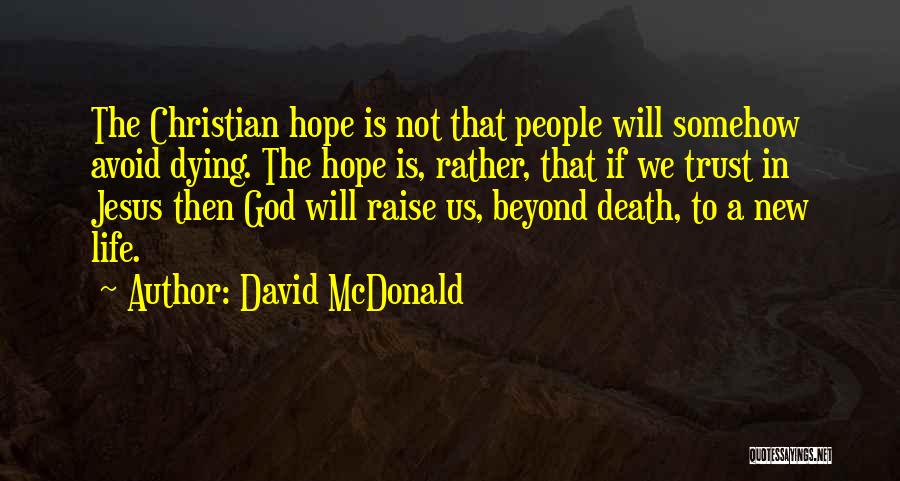 Death And Dying Christian Quotes By David McDonald
