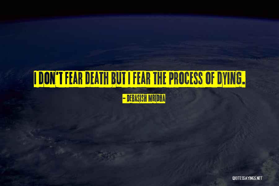 Death And Dying Inspirational Quotes By Debasish Mridha Death And Dying Inspirational Quotes By Debasish Mridha