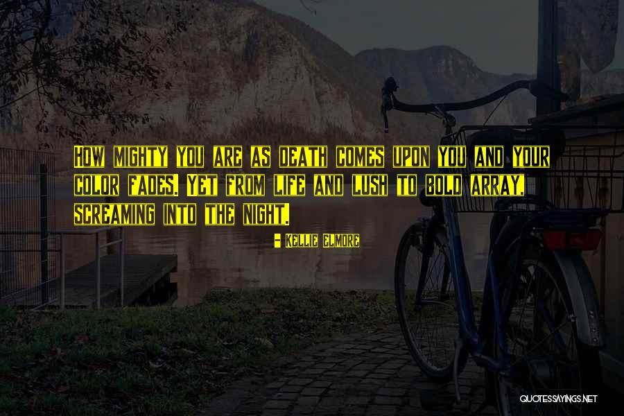 Death And Dying Inspirational Quotes By Kellie Elmore Death And Dying Inspirational Quotes By Kellie Elmore