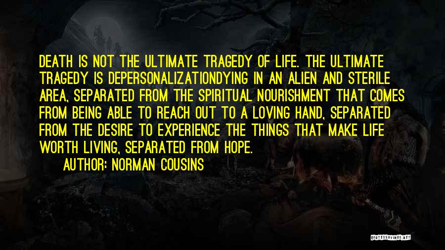 Death And Dying Spiritual Quotes By Norman Cousins