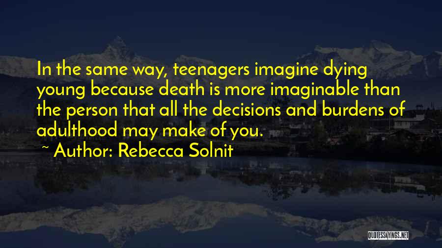 Death And Dying Young Quotes By Rebecca Solnit