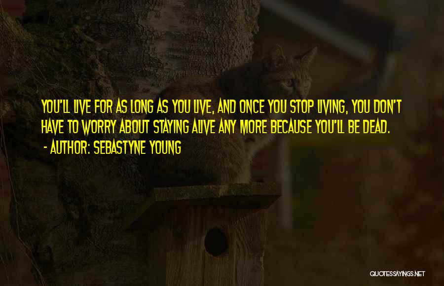 Death And Dying Young Quotes By Sebastyne Young