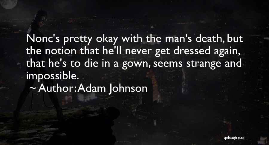 Death And Getting Over It Quotes By Adam Johnson