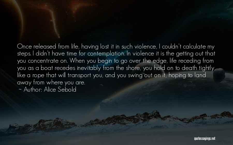 Death And Getting Over It Quotes By Alice Sebold