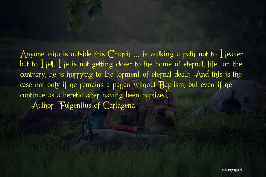 Death And Getting Over It Quotes By Fulgentius Of Cartagena