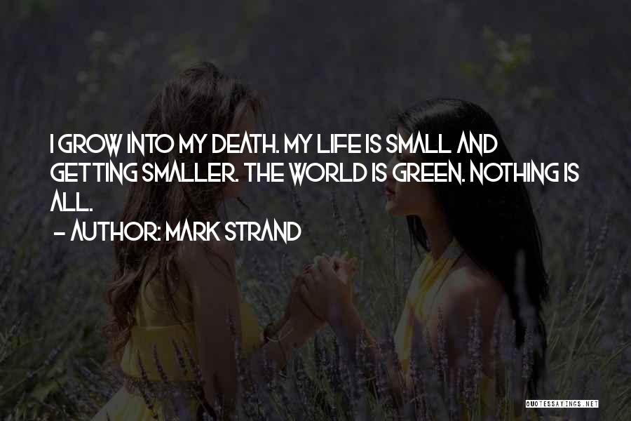 Death And Getting Over It Quotes By Mark Strand