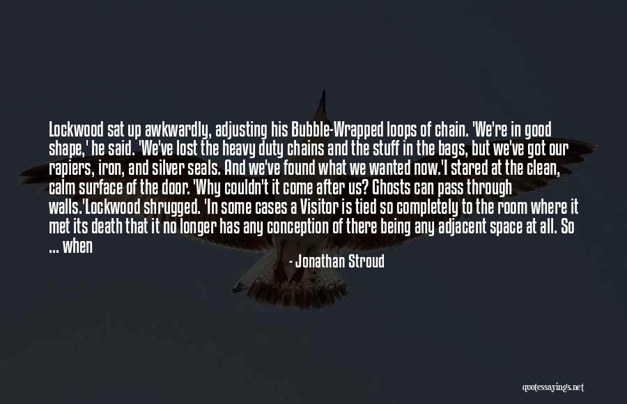 Death And Ghosts Quotes By Jonathan Stroud Death And Ghosts Quotes By Jonathan Stroud