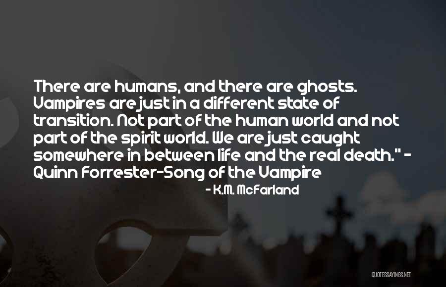Death And Ghosts Quotes By K.M. McFarland Death And Ghosts Quotes By K.M. McFarland