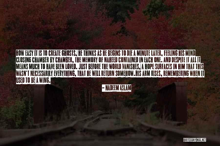 Death And Ghosts Quotes By Nadeem Aslam Death And Ghosts Quotes By Nadeem Aslam