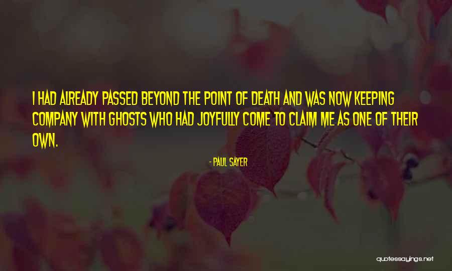 Death And Ghosts Quotes By Paul Sayer Death And Ghosts Quotes By Paul Sayer
