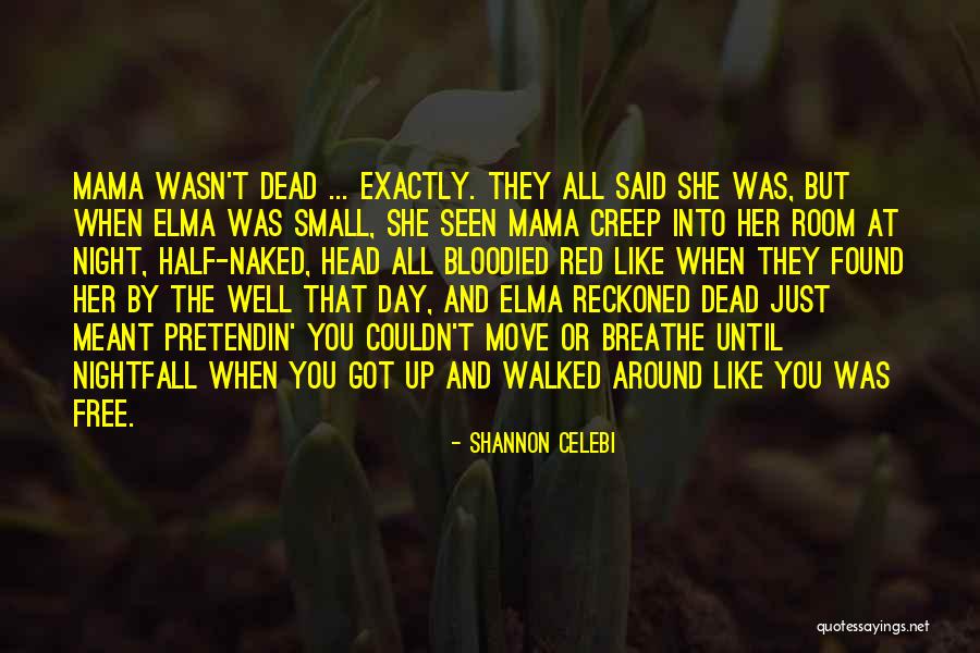 Death And Ghosts Quotes By Shannon Celebi Death And Ghosts Quotes By Shannon Celebi
