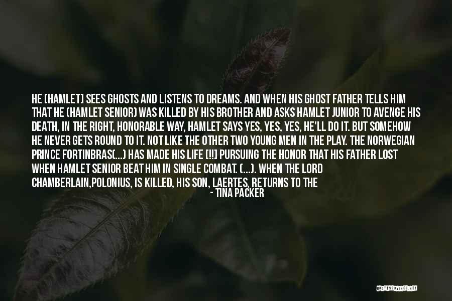 Death And Ghosts Quotes By Tina Packer Death And Ghosts Quotes By Tina Packer