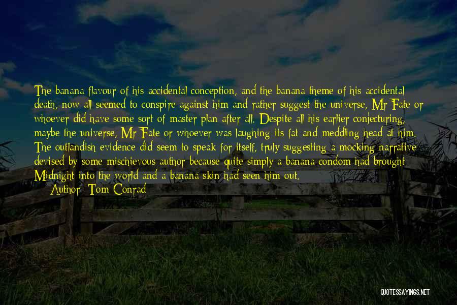 Death And Ghosts Quotes By Tom Conrad