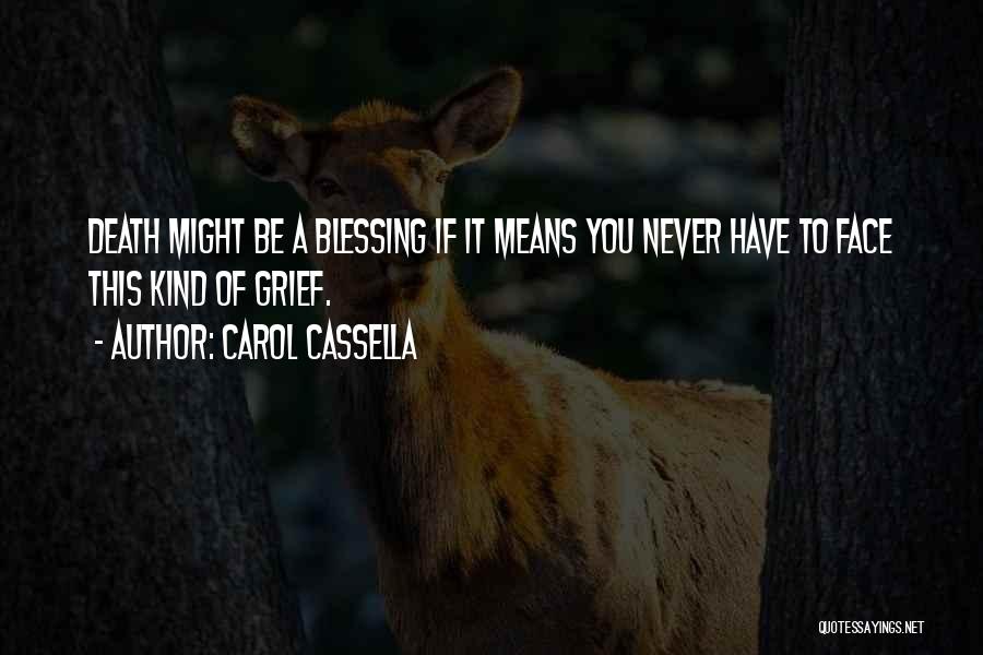 Death And Grief Quotes By Carol Cassella