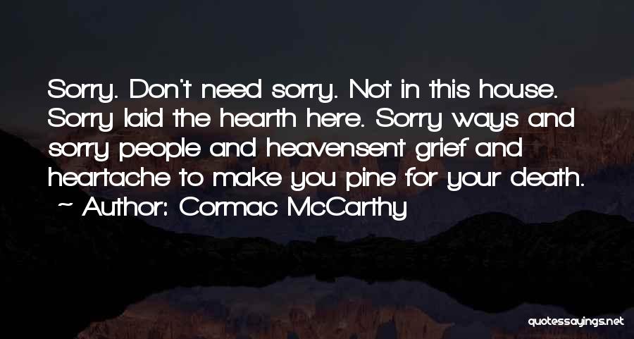Death And Heartache Quotes By Cormac McCarthy