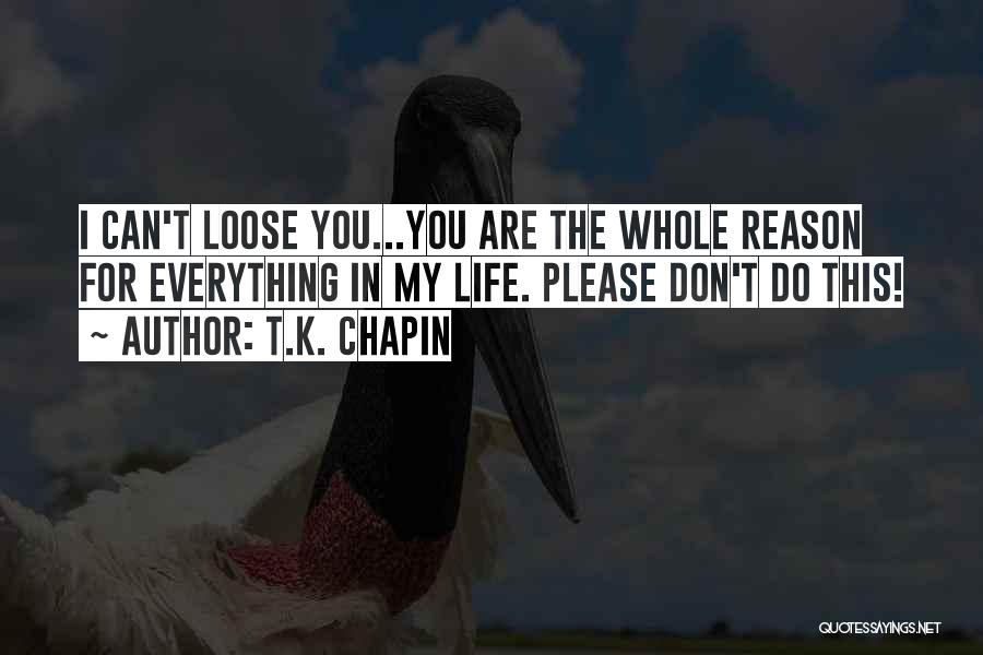 Death And Heartache Quotes By T.K. Chapin