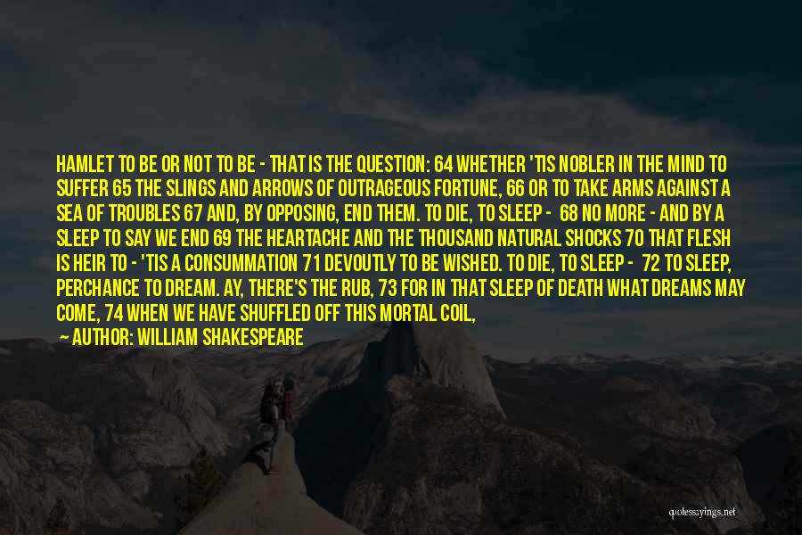 Death And Heartache Quotes By William Shakespeare