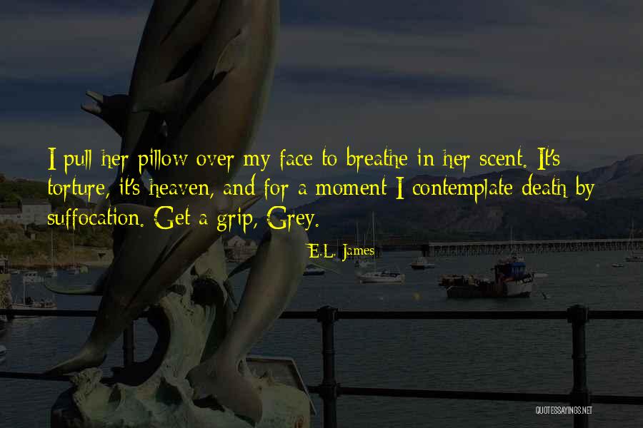 Death And Heaven Quotes By E.L. James