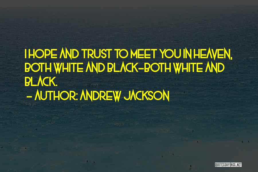 Death And Hope Quotes By Andrew Jackson