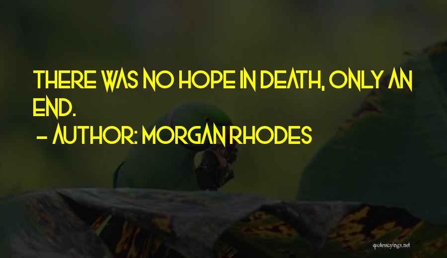 Death And Hope Quotes By Morgan Rhodes