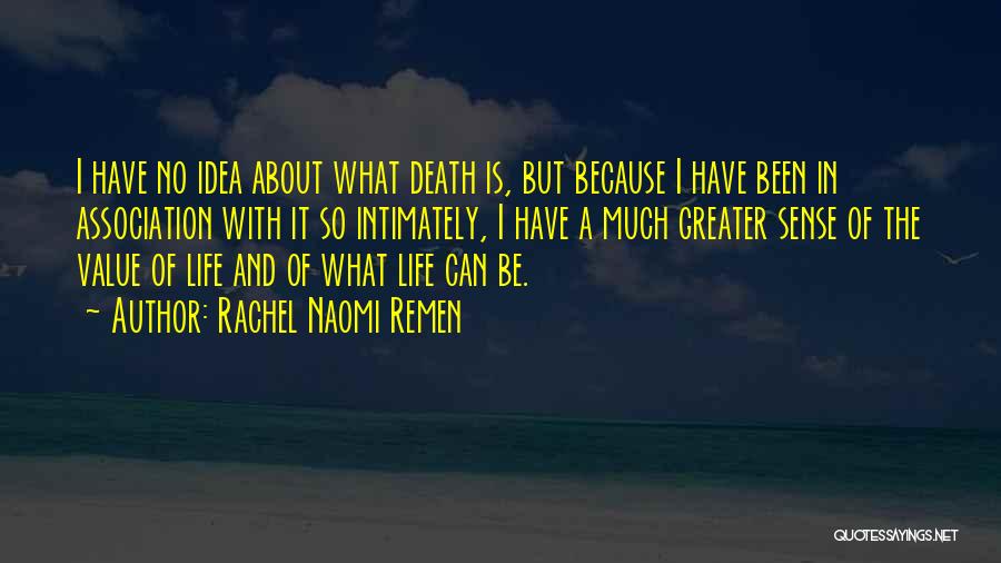 Death And Inspirational Quotes By Rachel Naomi Remen