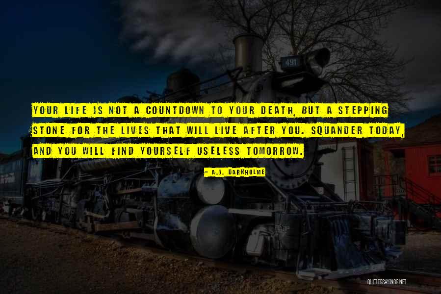 Death And Legacy Quotes By A.J. Darkholme Death And Legacy Quotes By A.J. Darkholme