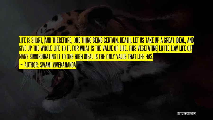 Death And Life Being Too Short Quotes By Swami Vivekananda