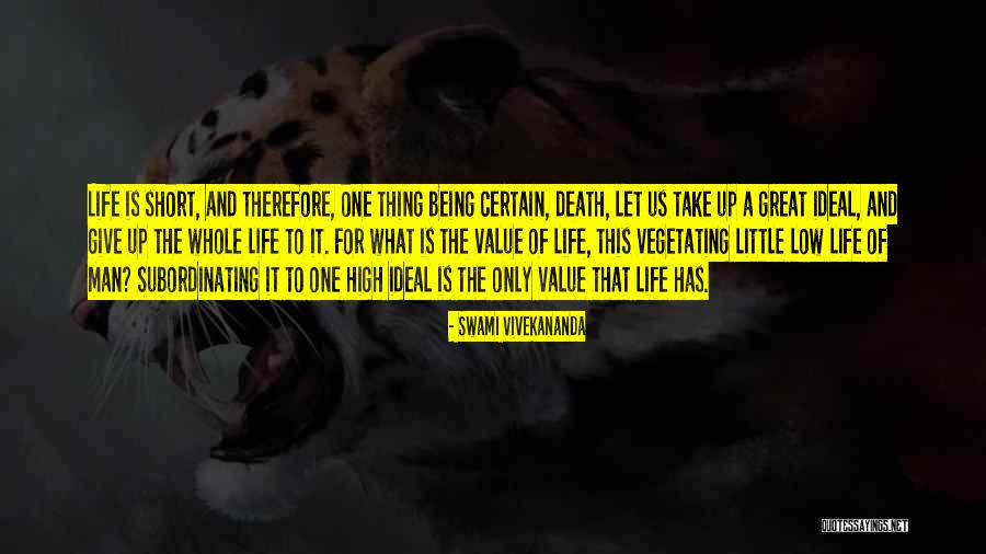 Death And Life Being Too Short Quotes By Swami Vivekananda