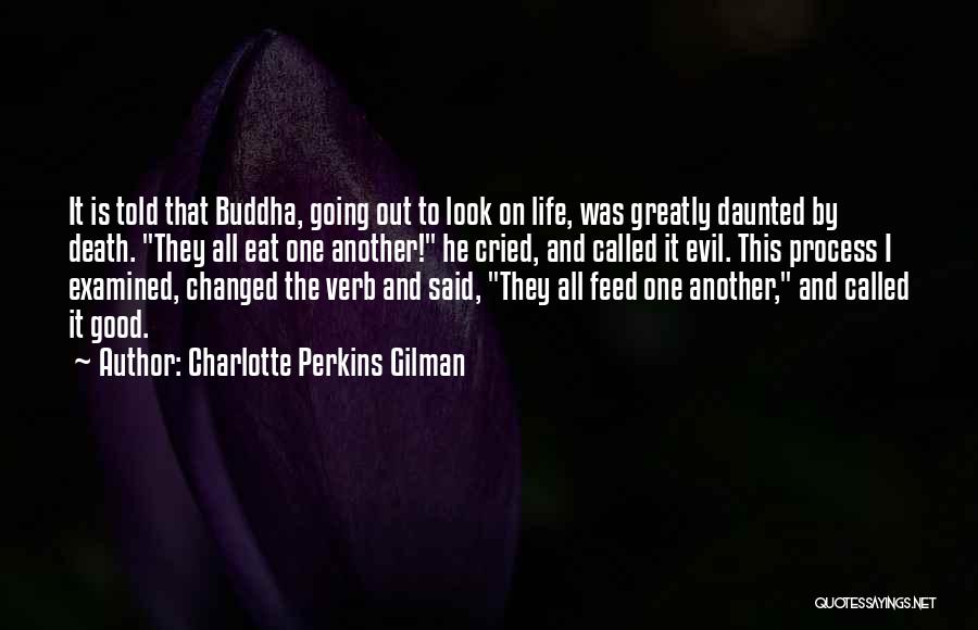 Death And Life Buddha Quotes By Charlotte Perkins Gilman