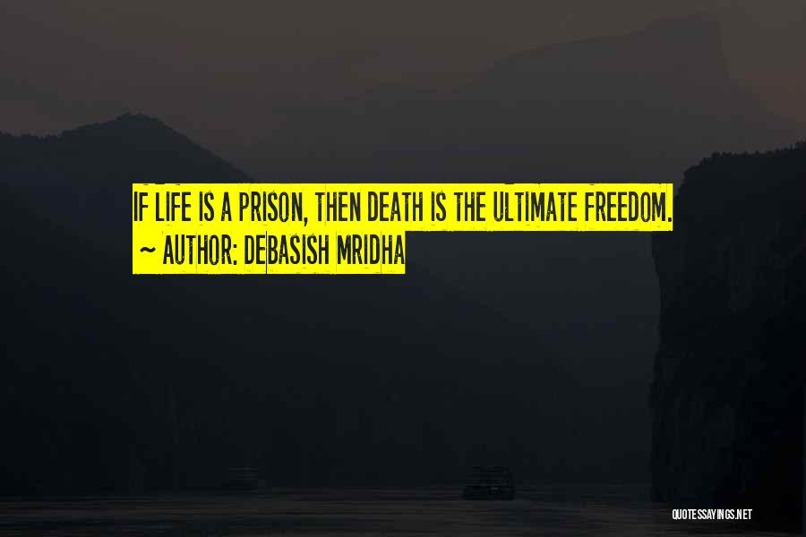 Death And Life Buddha Quotes By Debasish Mridha