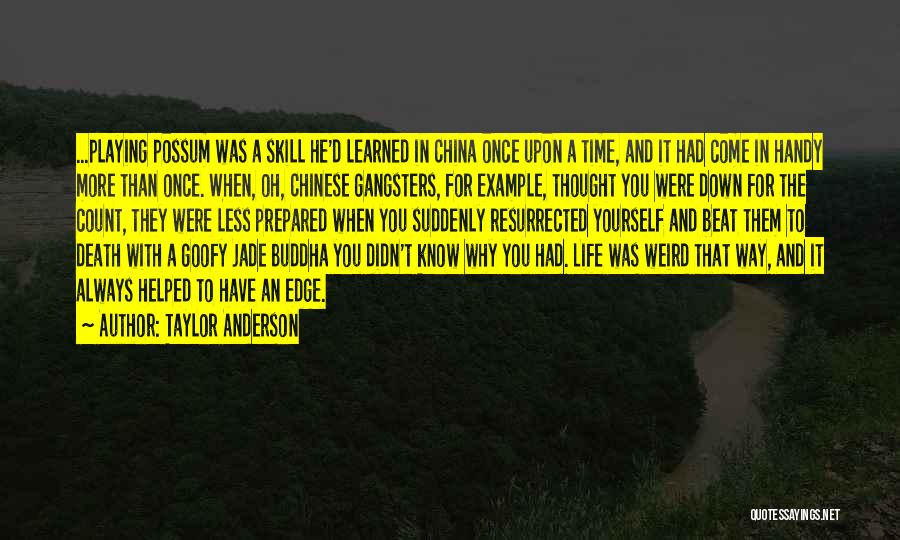 Death And Life Buddha Quotes By Taylor Anderson