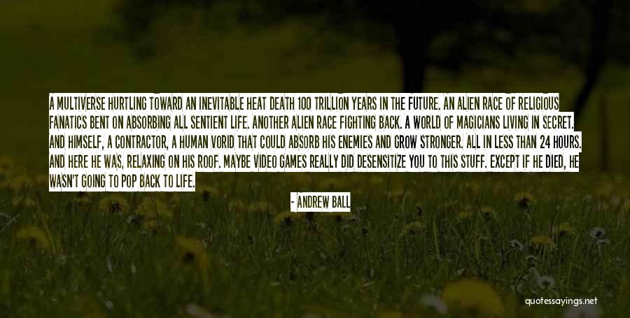 Death And Life Going On Quotes By Andrew Ball