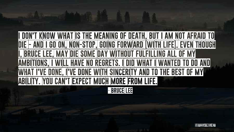 Death And Life Going On Quotes By Bruce Lee