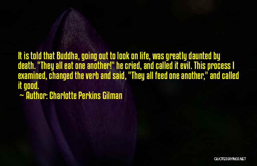 Death And Life Going On Quotes By Charlotte Perkins Gilman