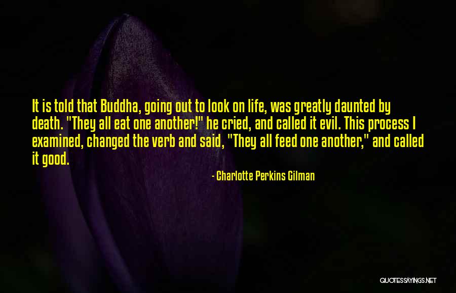 Death And Life Going On Quotes By Charlotte Perkins Gilman