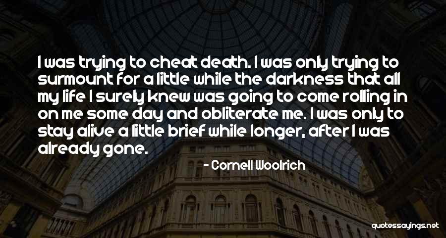 Death And Life Going On Quotes By Cornell Woolrich