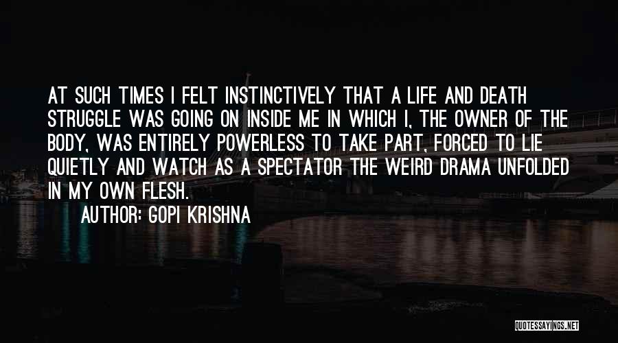 Death And Life Going On Quotes By Gopi Krishna
