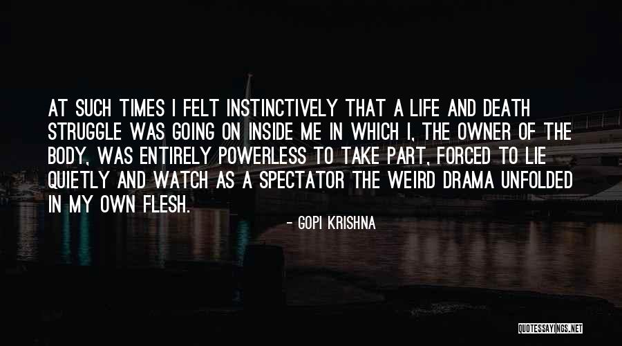 Death And Life Going On Quotes By Gopi Krishna