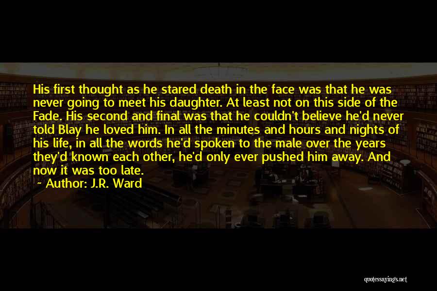 Death And Life Going On Quotes By J.R. Ward