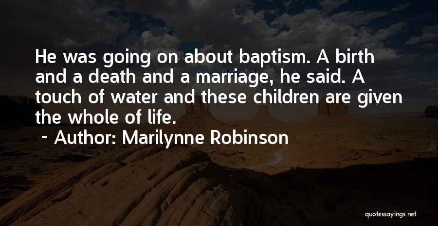 Death And Life Going On Quotes By Marilynne Robinson