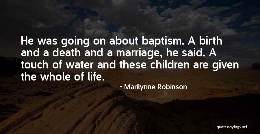 Death And Life Going On Quotes By Marilynne Robinson