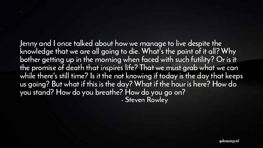 Death And Life Going On Quotes By Steven Rowley