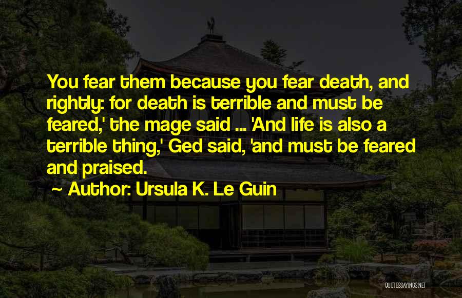 Death And Life Quotes By Ursula K. Le Guin