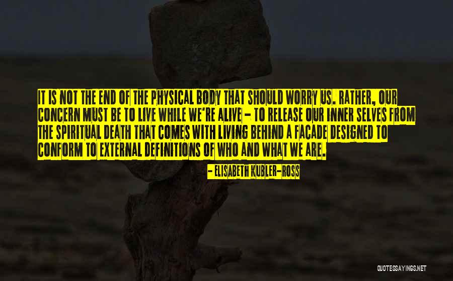 Death And Living Life To The Fullest Quotes By Elisabeth Kubler-Ross