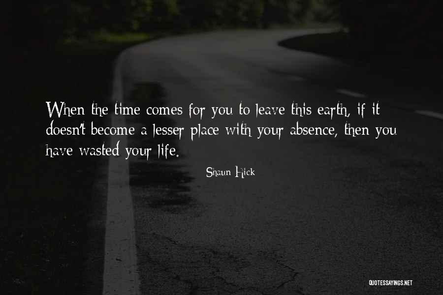 Death And Living Life To The Fullest Quotes By Shaun Hick Death And Living Life To The Fullest Quotes By Shaun Hick
