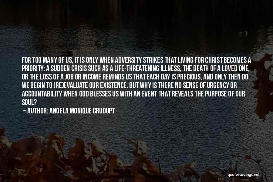 Death And Loss Of A Loved One Quotes By Angela Monique Crudupt