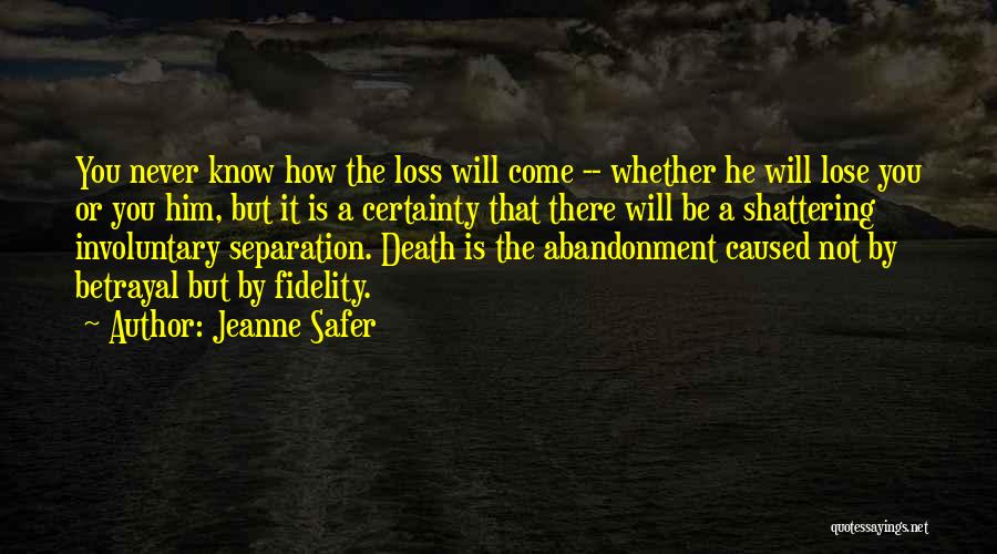 Death And Loss Of A Loved One Quotes By Jeanne Safer