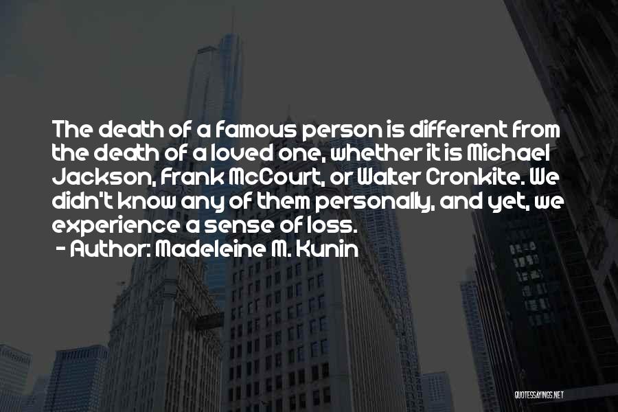 Death And Loss Of A Loved One Quotes By Madeleine M. Kunin