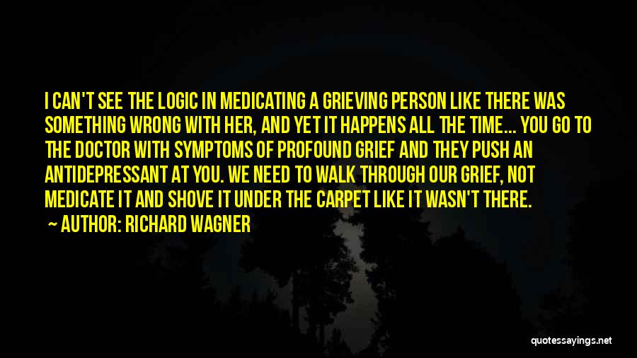 Death And Loss Of A Loved One Quotes By Richard Wagner